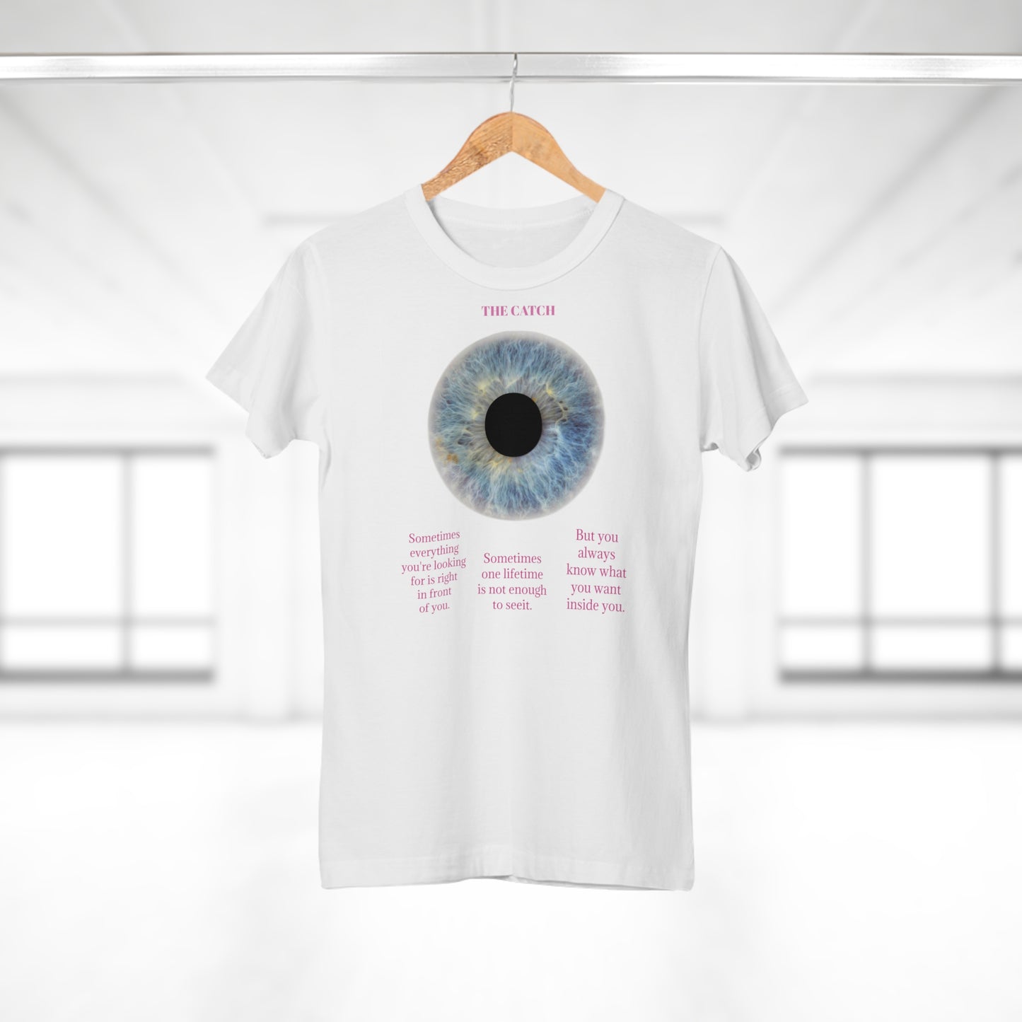 Inspirational Women's Eye Graphic T-Shirt - 'The Catch' Motivational Quote