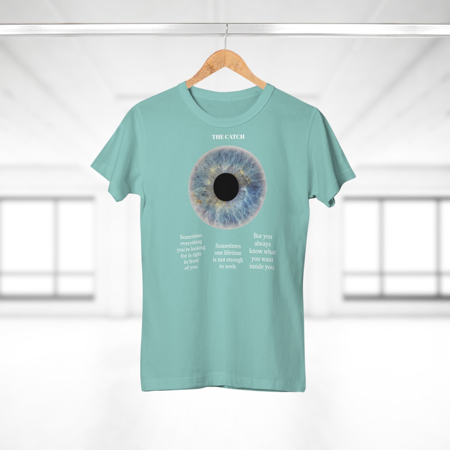 Inspirational Women's Eye Graphic T-Shirt - 'The Catch' Motivational Quote