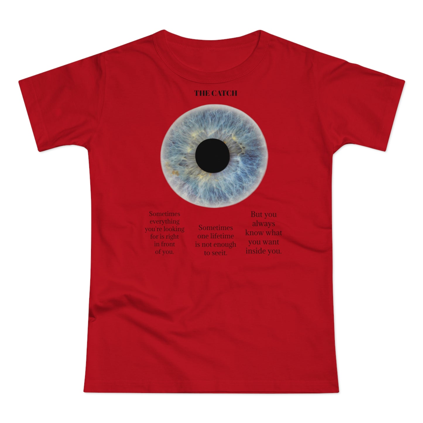 Inspirational Women's Eye Graphic T-Shirt - 'The Catch' Motivational Quote