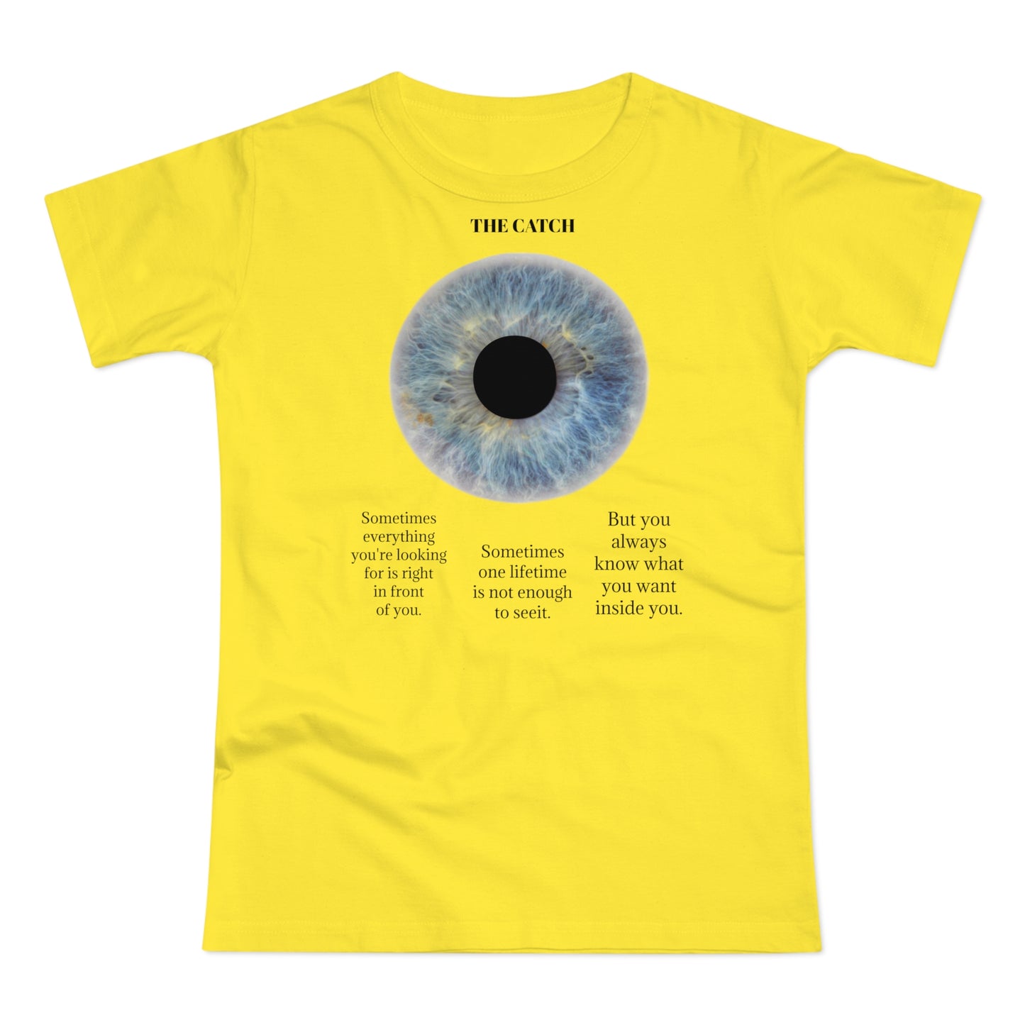 Inspirational Women's Eye Graphic T-Shirt - 'The Catch' Motivational Quote