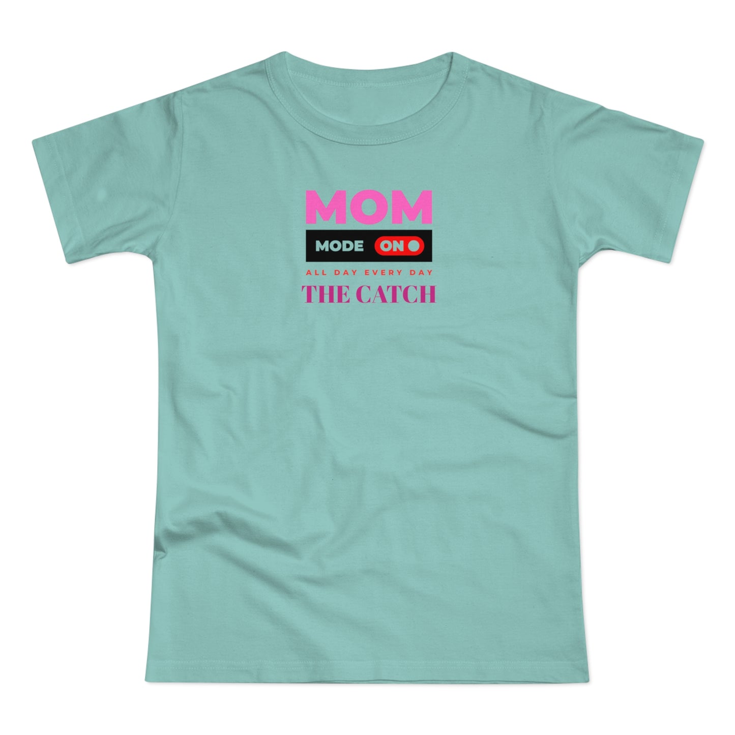 Mom Mode On T-Shirt - Perfect Gift for Moms - Casual Style