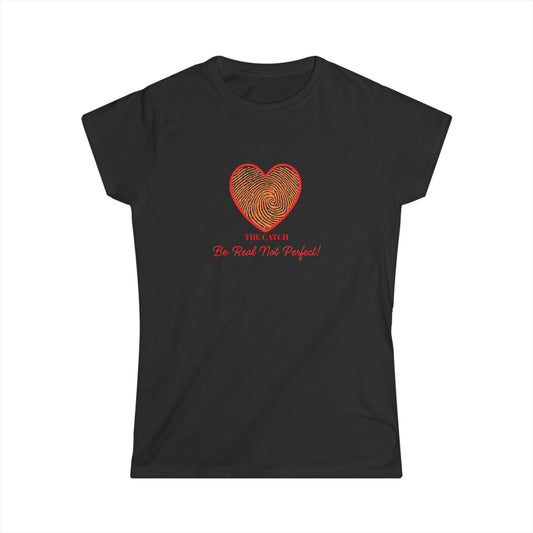 Women's Heartbeat Tee - Be Real Not Perfect - Softstyle T-Shirt