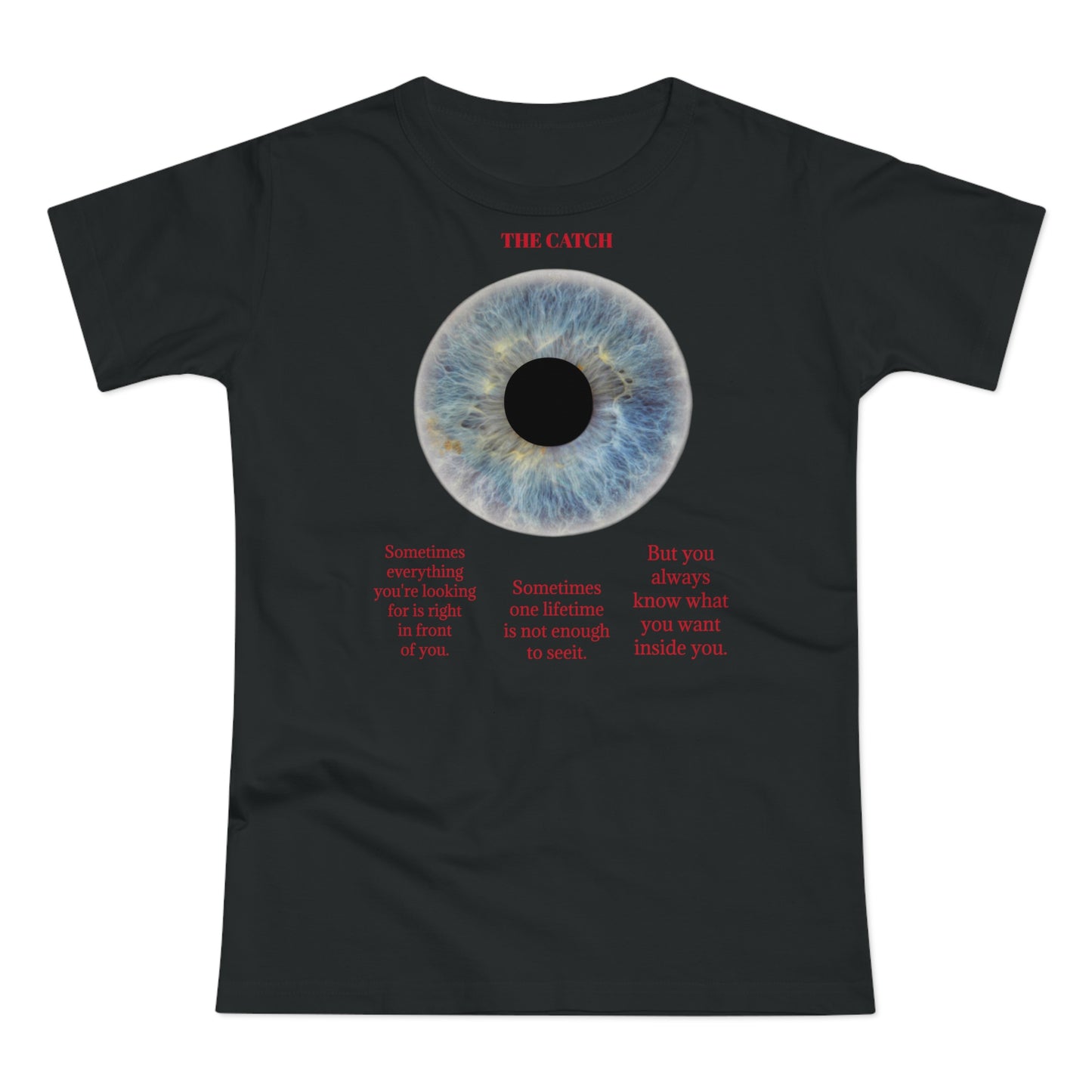 Inspirational Women's Eye Graphic T-Shirt - 'The Catch' Motivational Quote