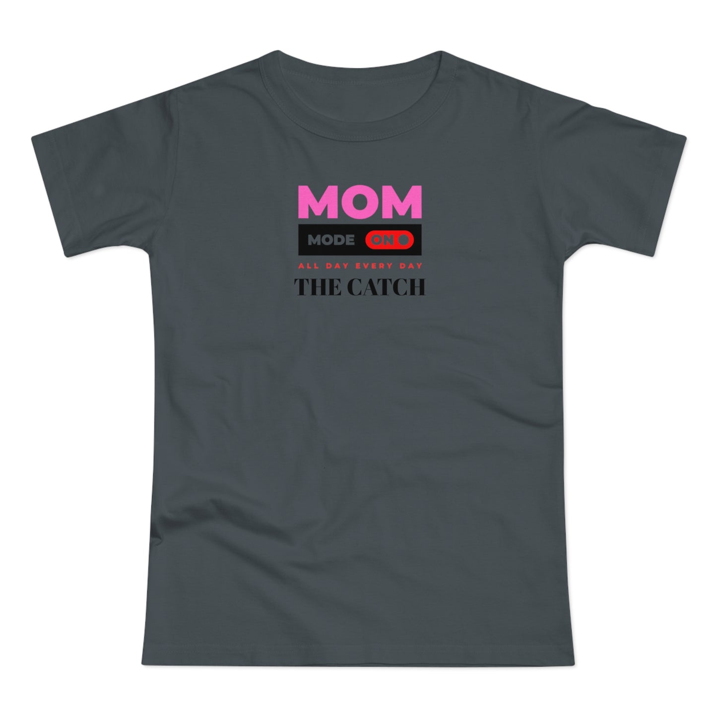 Mom Mode On T-Shirt - Perfect Gift for Moms - Casual Style