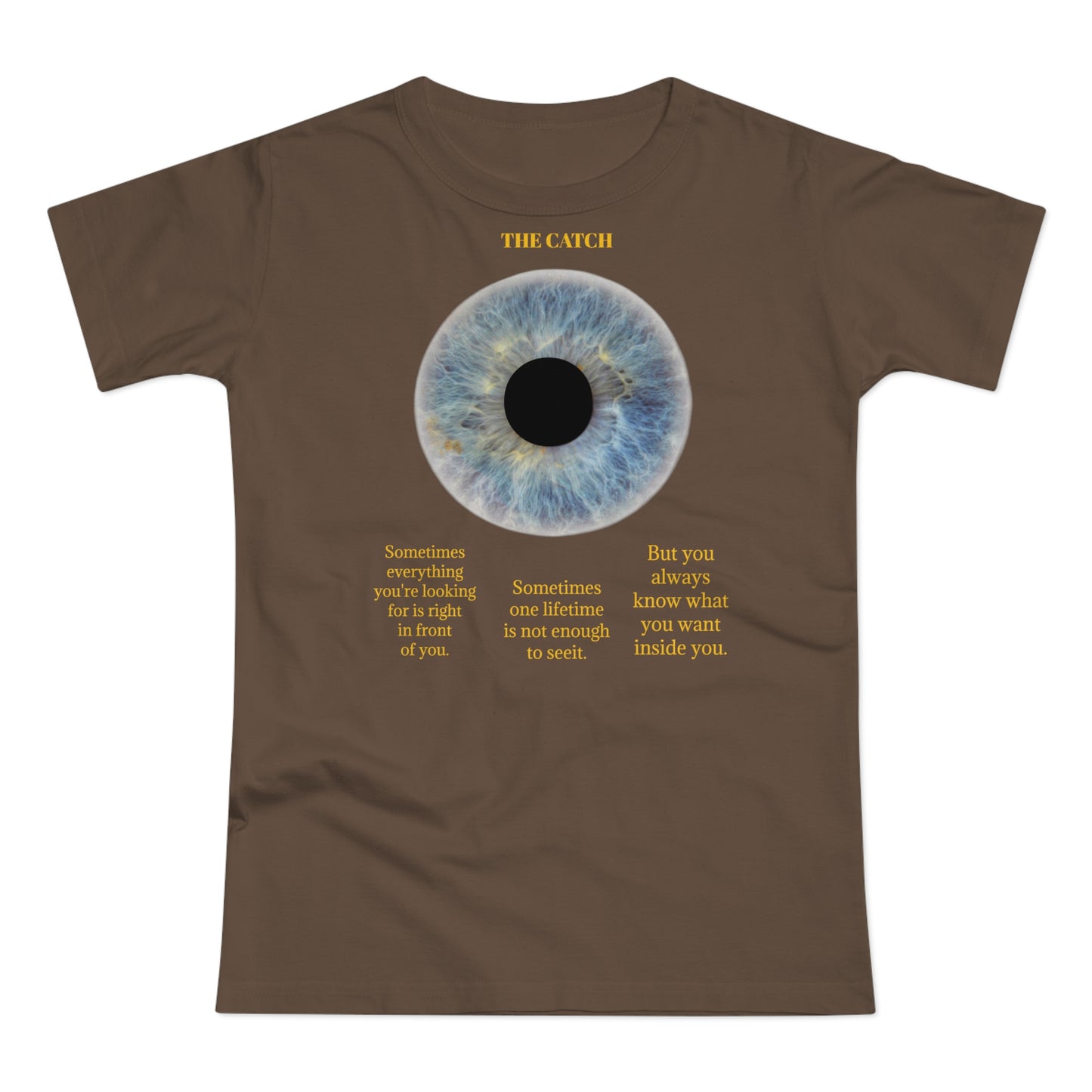 Inspirational Women's Eye Graphic T-Shirt - 'The Catch' Motivational Quote