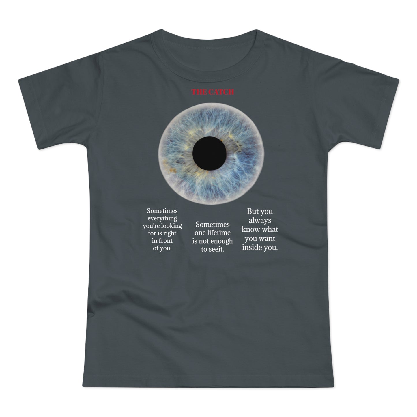 Inspirational Women's Eye Graphic T-Shirt - 'The Catch' Motivational Quote