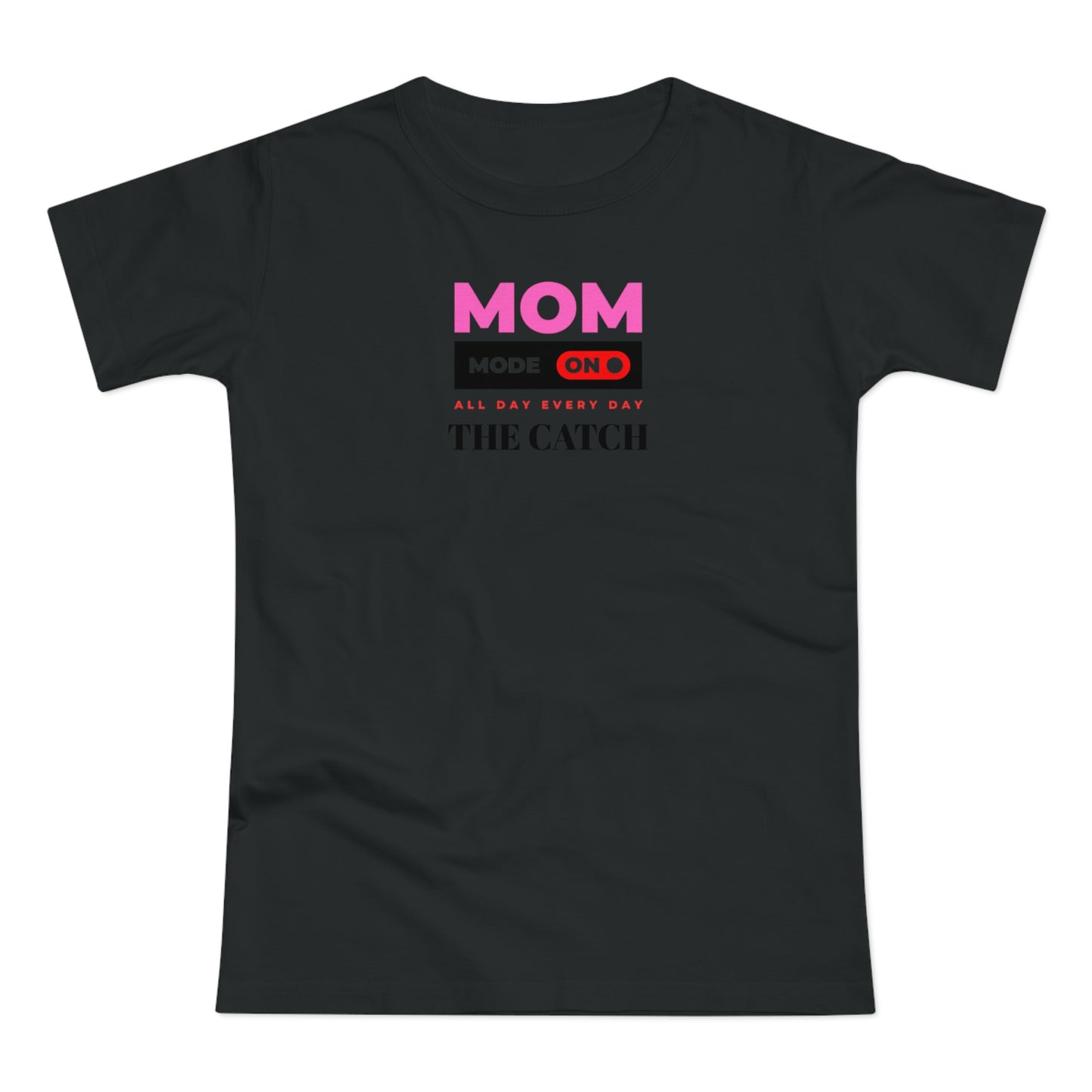 Mom Mode On T-Shirt - Perfect Gift for Moms - Casual Style