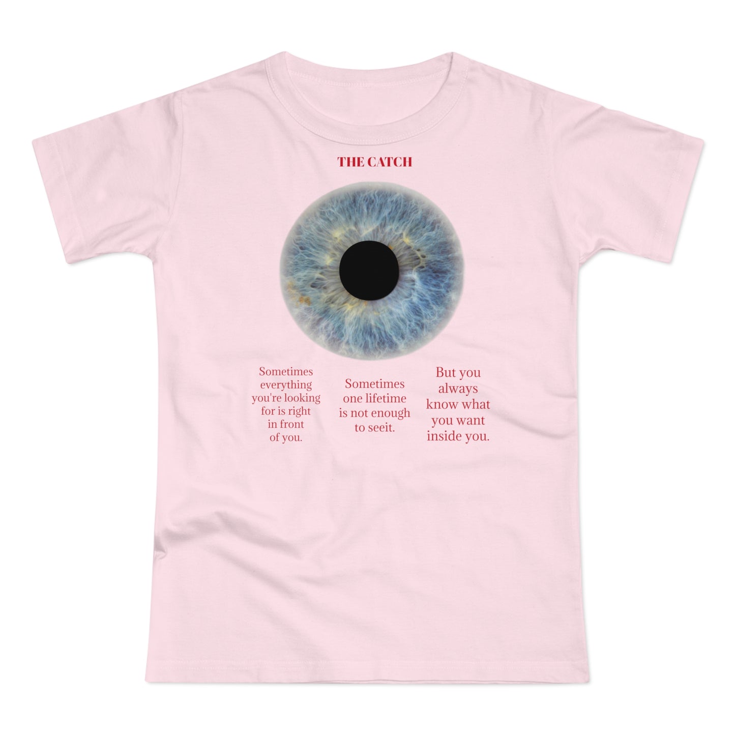 Inspirational Women's Eye Graphic T-Shirt - 'The Catch' Motivational Quote