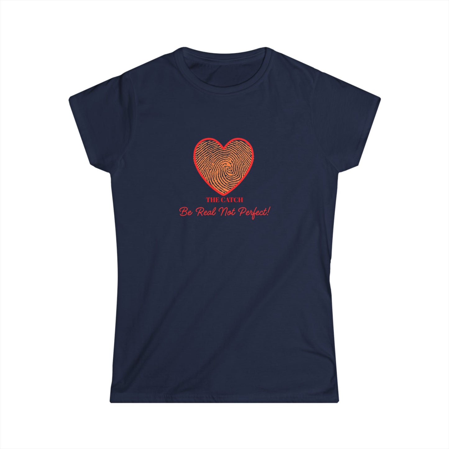 Women's Heartbeat Tee - Be Real Not Perfect - Softstyle T-Shirt