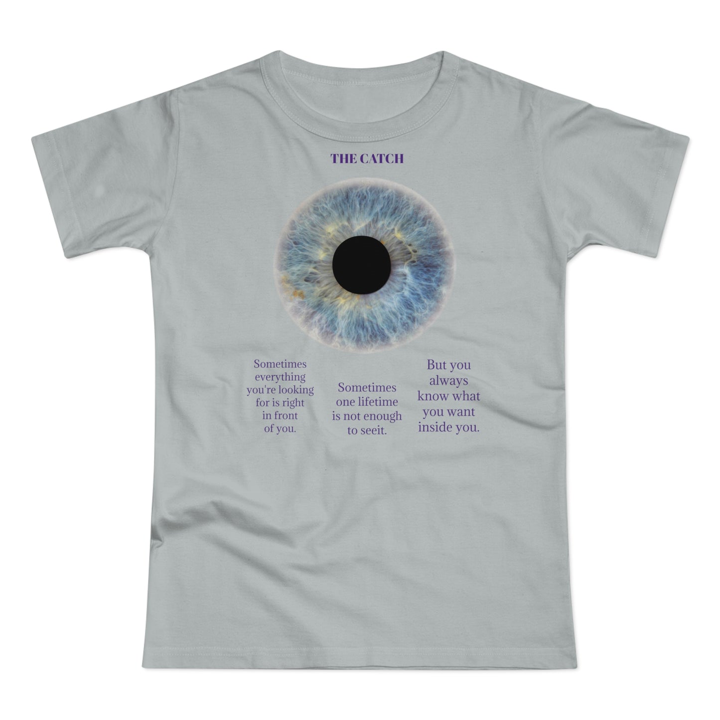 Inspirational Women's Eye Graphic T-Shirt - 'The Catch' Motivational Quote