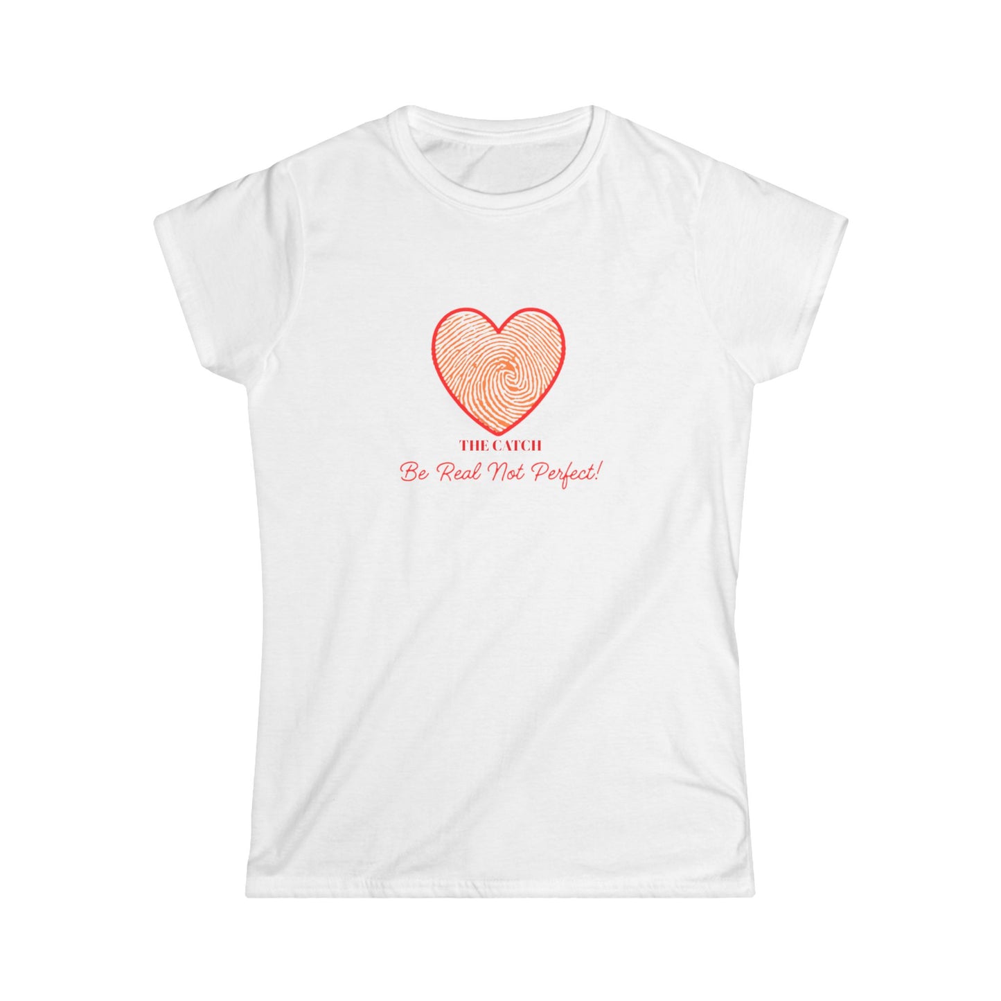 Women's Heartbeat Tee - Be Real Not Perfect - Softstyle T-Shirt