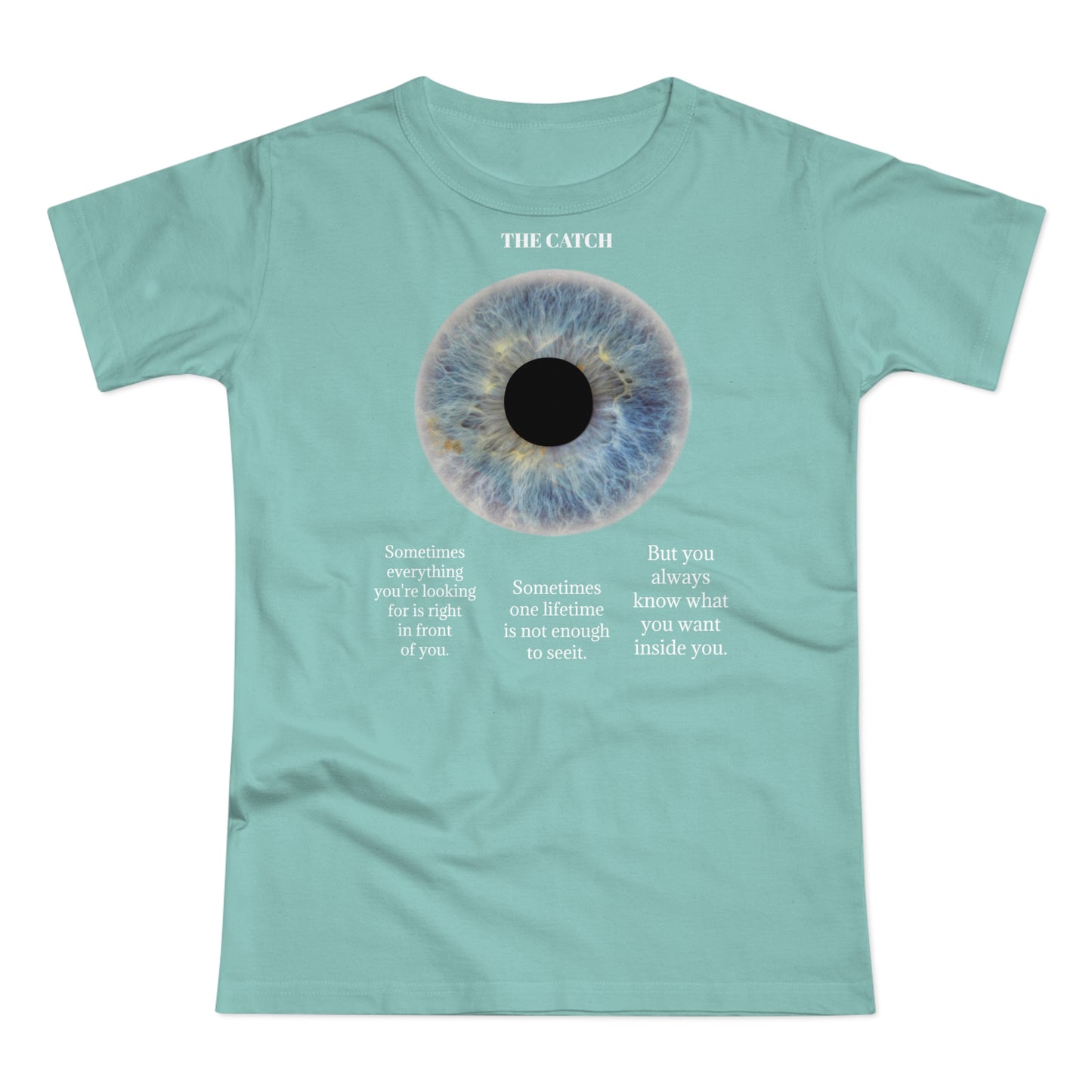 Inspirational Women's Eye Graphic T-Shirt - 'The Catch' Motivational Quote