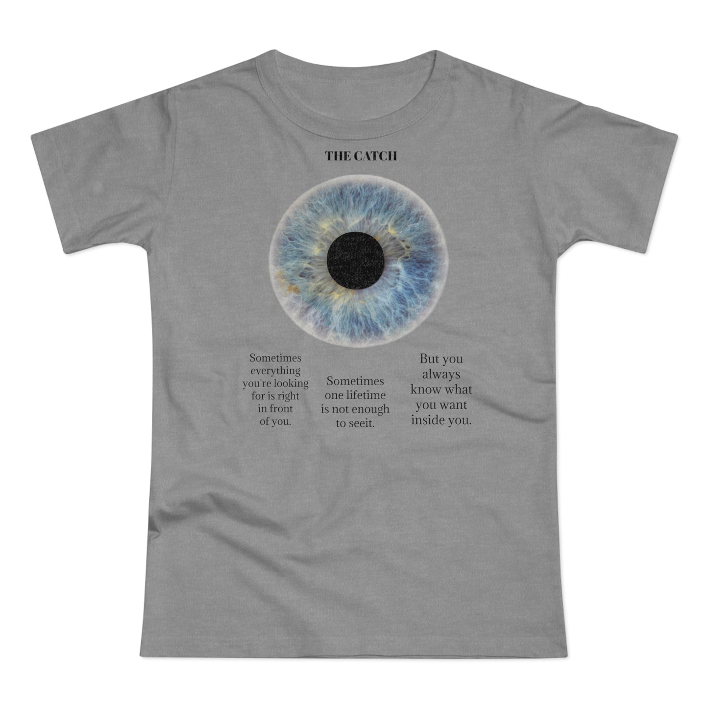 Inspirational Women's Eye Graphic T-Shirt - 'The Catch' Motivational Quote