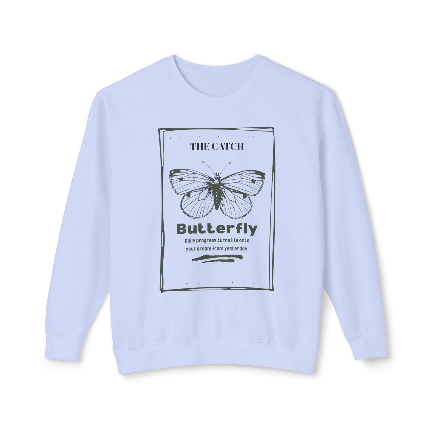 Butterfly Inspirational Women's Lightweight Crewneck Sweatshirt - Daily Progress Quote