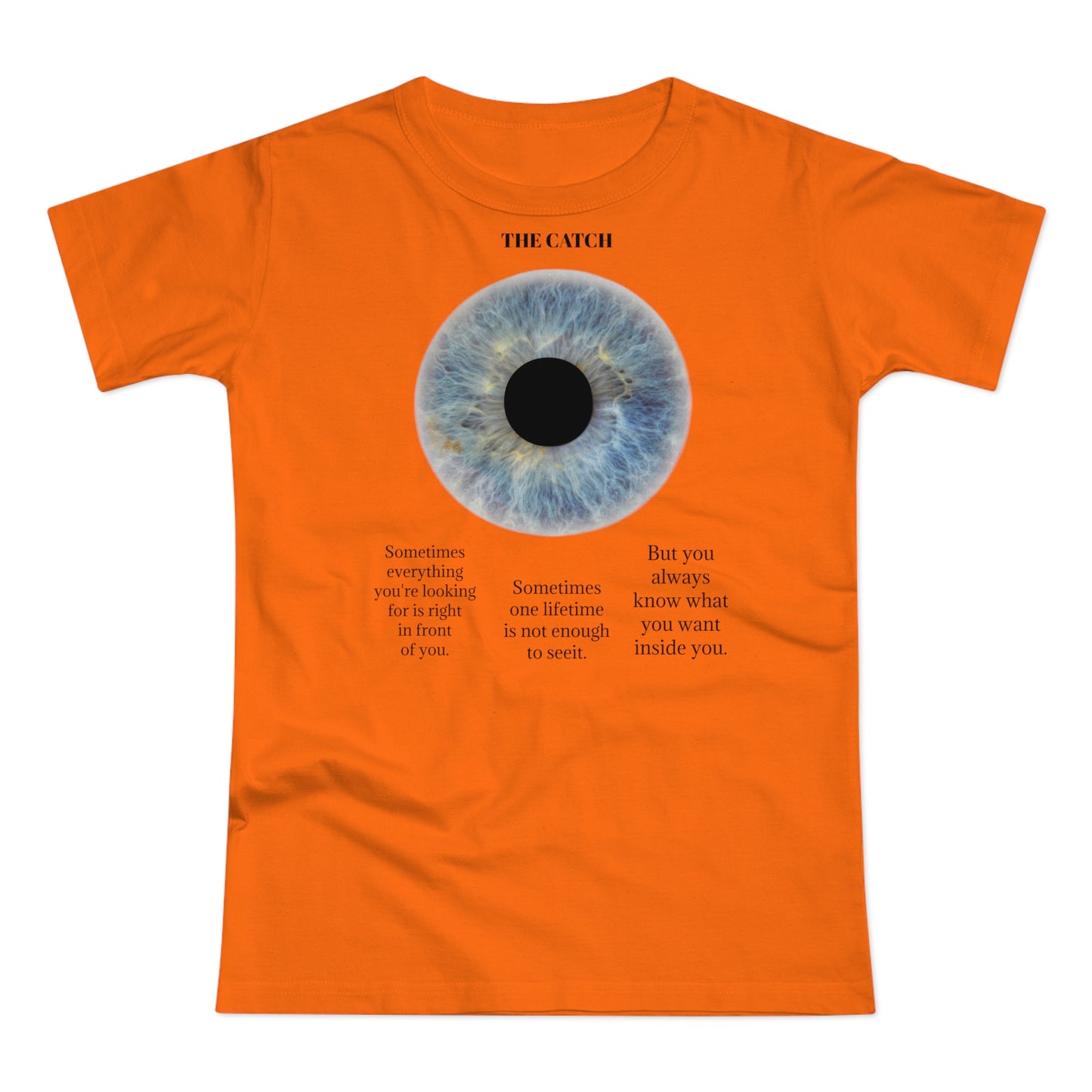 Inspirational Women's Eye Graphic T-Shirt - 'The Catch' Motivational Quote